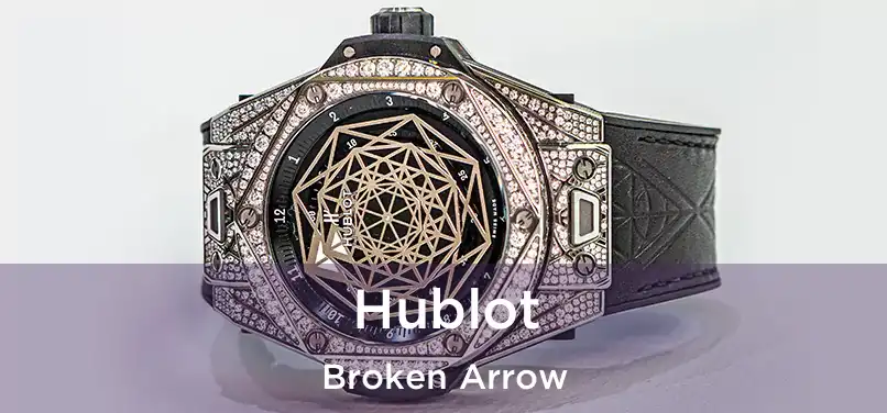 Hublot Broken Arrow