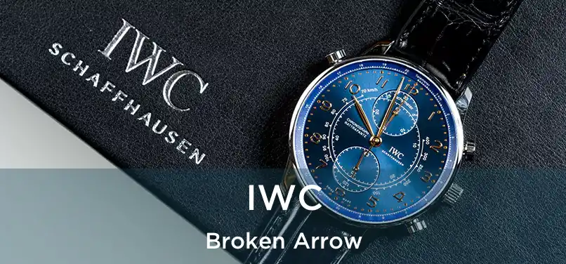 IWC Broken Arrow