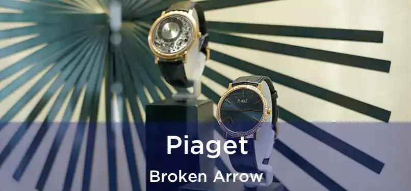 Piaget Broken Arrow