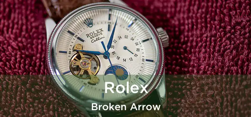 Rolex Broken Arrow