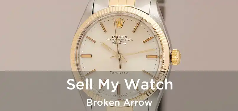 Sell My Watch Broken Arrow