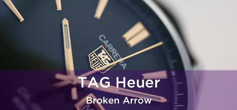 TAG Heuer Broken Arrow