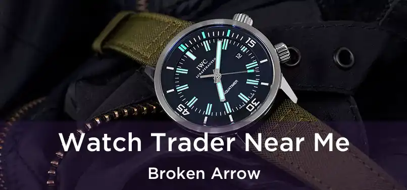 Watch Trader Near Me Broken Arrow